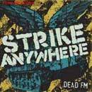 Strike Anywhere : Dead FM